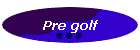 Pre golf