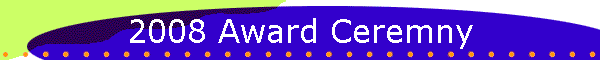 2008 Award Ceremny